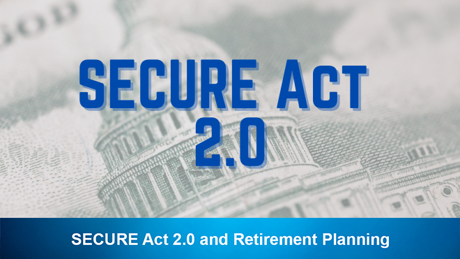 Secure Act 2.0: Enhancing Retirement Security and Beyond Image